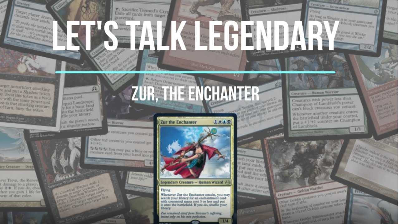 Magic the Gathering - Let's Talk Legendary -  Zur, the Enchanter