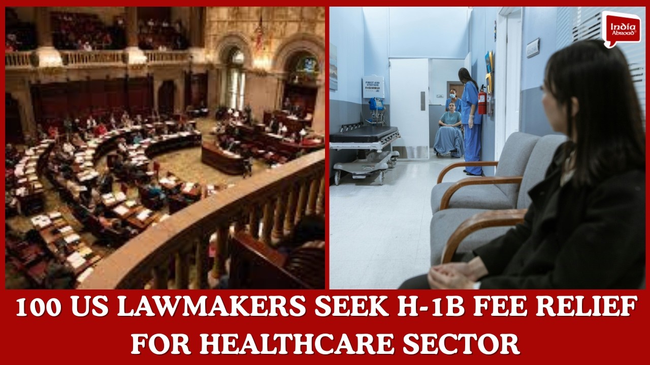 100 US lawmakers seek H-1B fee relief for healthcare sector| India Abroad