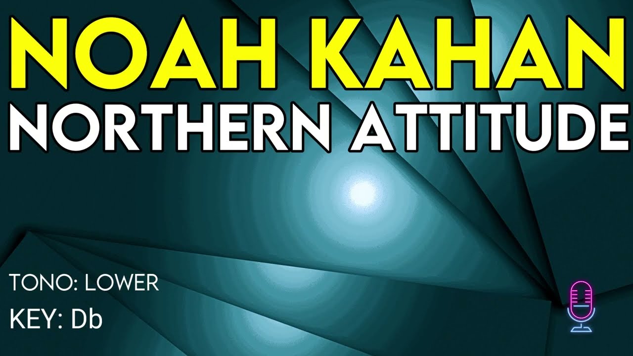 Noah Kahan - Northern Attitude - Karaoke Instrumental - Lower