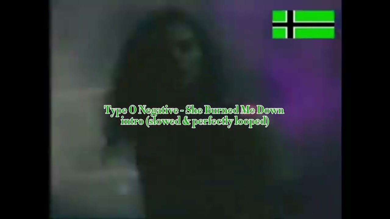 Type O Negative - She Burned Me Down intro (slowed & perfectly looped)
