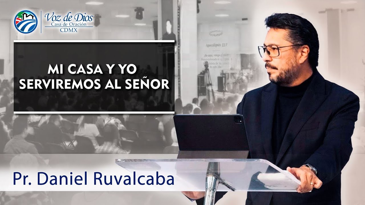 Mi casa y yo serviremos al Señor  | DOMINGO 04 DE MAYO.