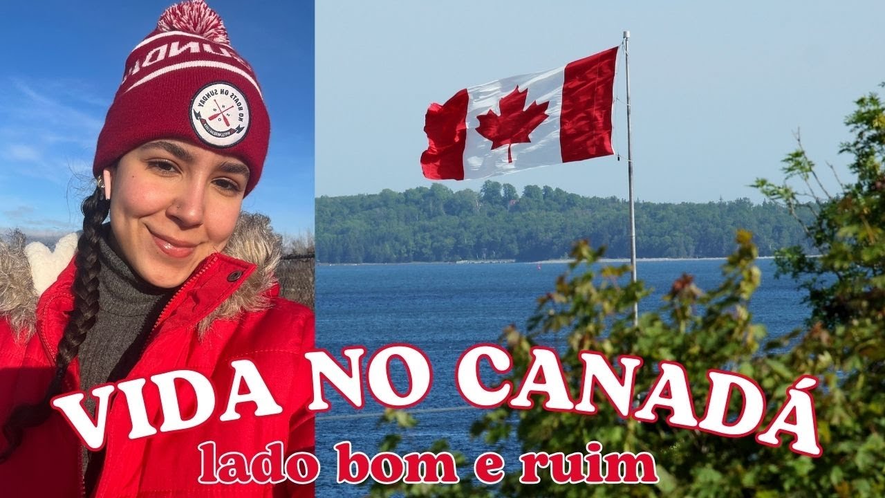 Lado POSITIVO e NEGATIVO do CANADÁ