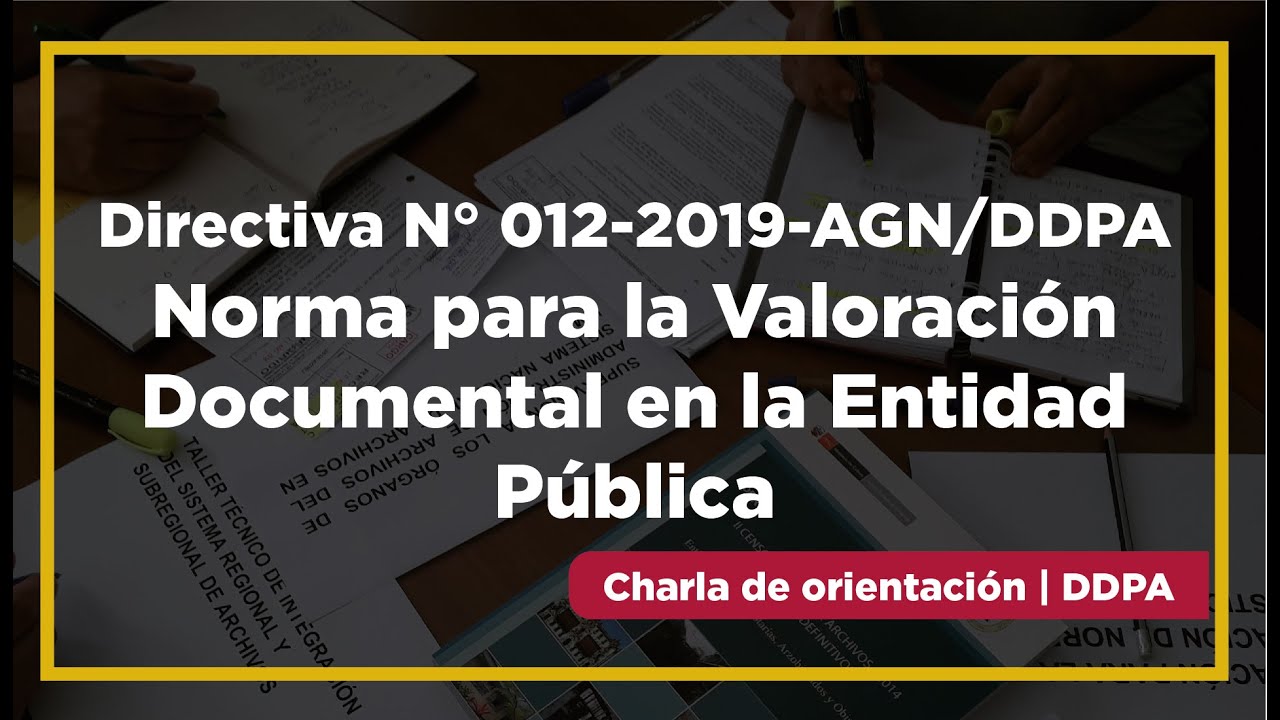 Charla de orientación sobre la Directiva N° 012-2019-AGN/DDPA