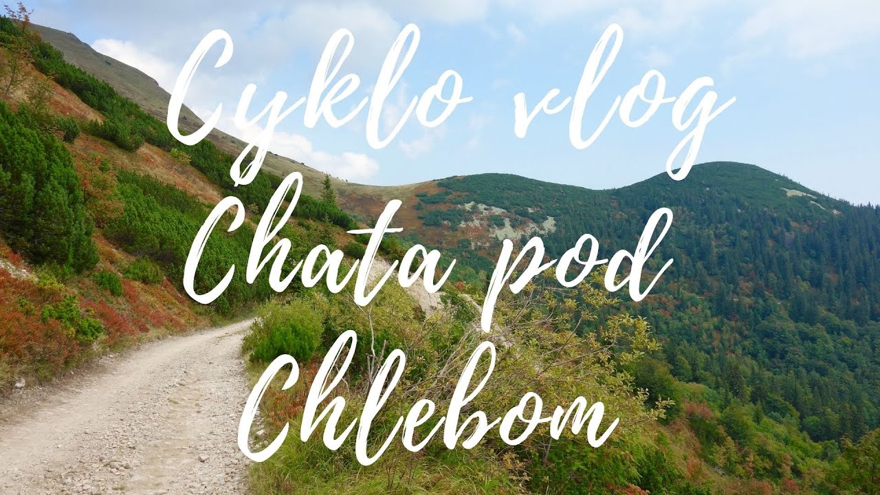 Cyklo vlog - Chata pod Chlebom