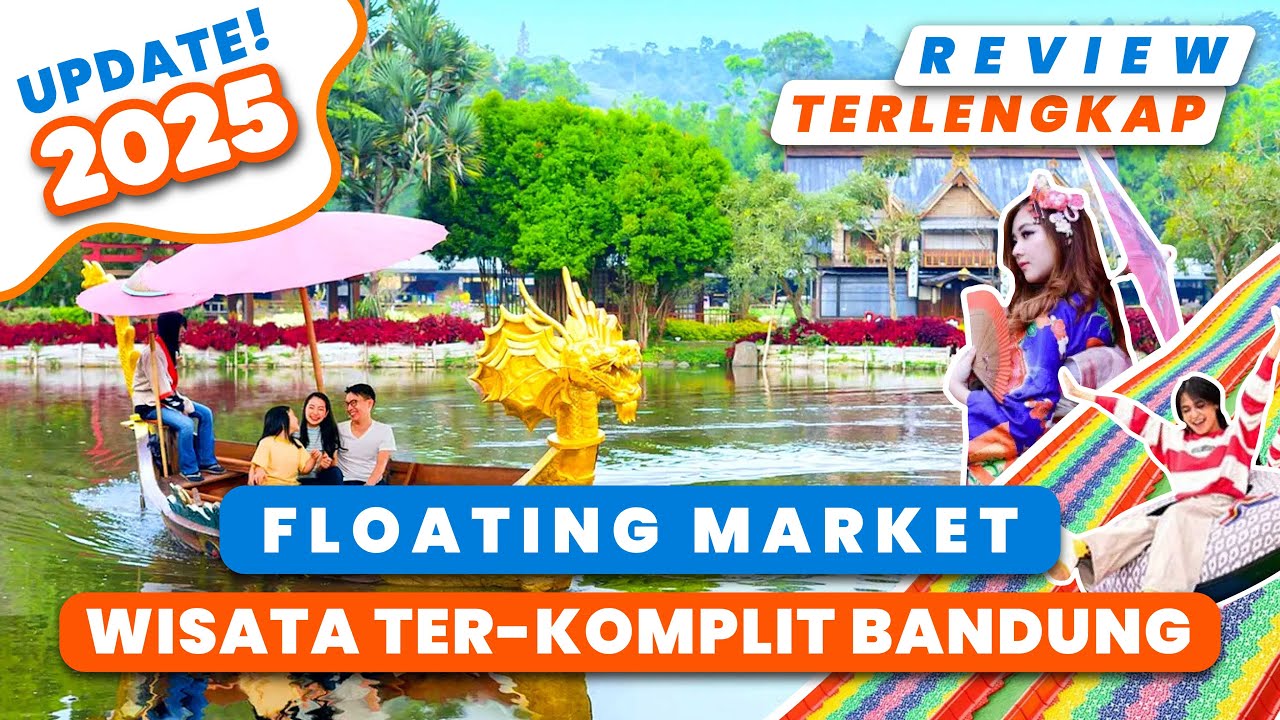 FLOATING MARKET LEMBANG BANDUNG 2025 | REVIEW LENGKAP WAHANA & TIKET MASUK TERBARU!