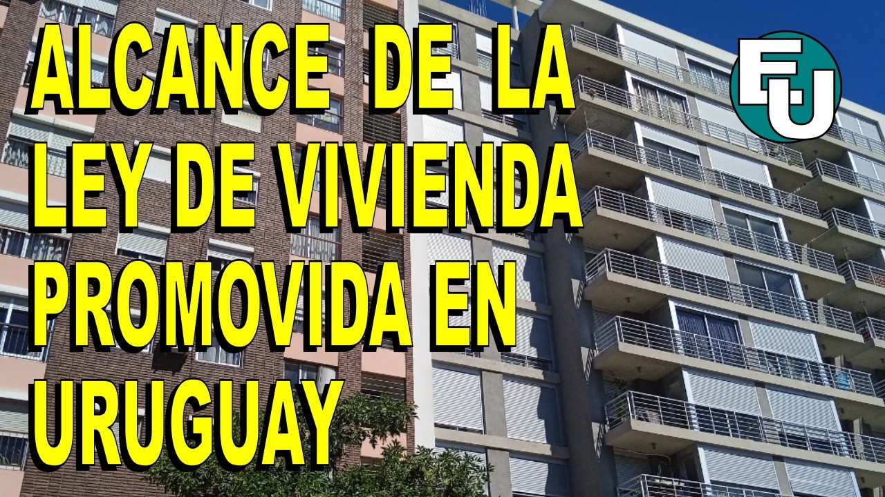 Interpretando los alcances de la Ley de Vivienda Promovida en Uruguay #construcción #real estate