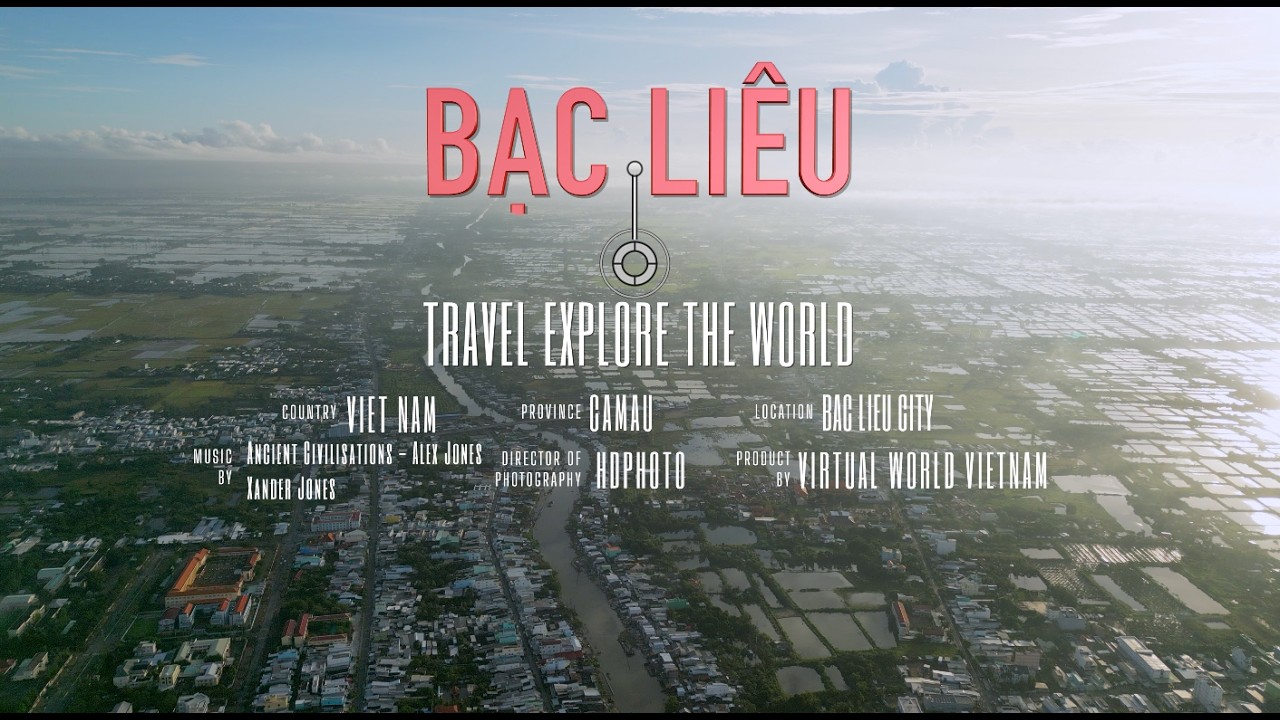 THÀNH PHỐ BẠC LIÊU - TỈNH CÀ MAU - NĂM 2026