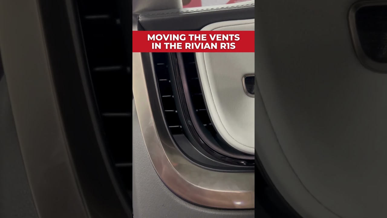 EVision Electric Vehicles: Moving the Rivian R1S air vents