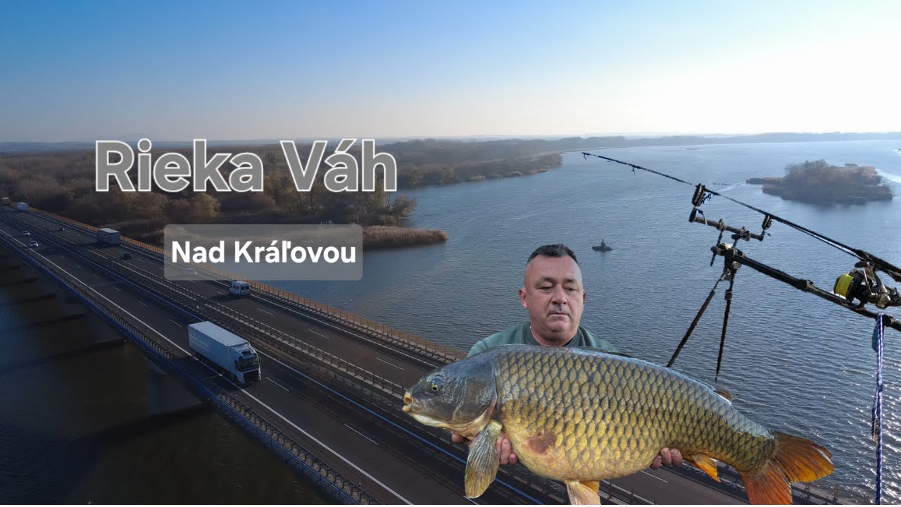 Výprava na Rieku Váh/ Miroslav Harsanyi /  Nad Kráľovou / Lov Kapra / Lov na boilies/ Big Carp