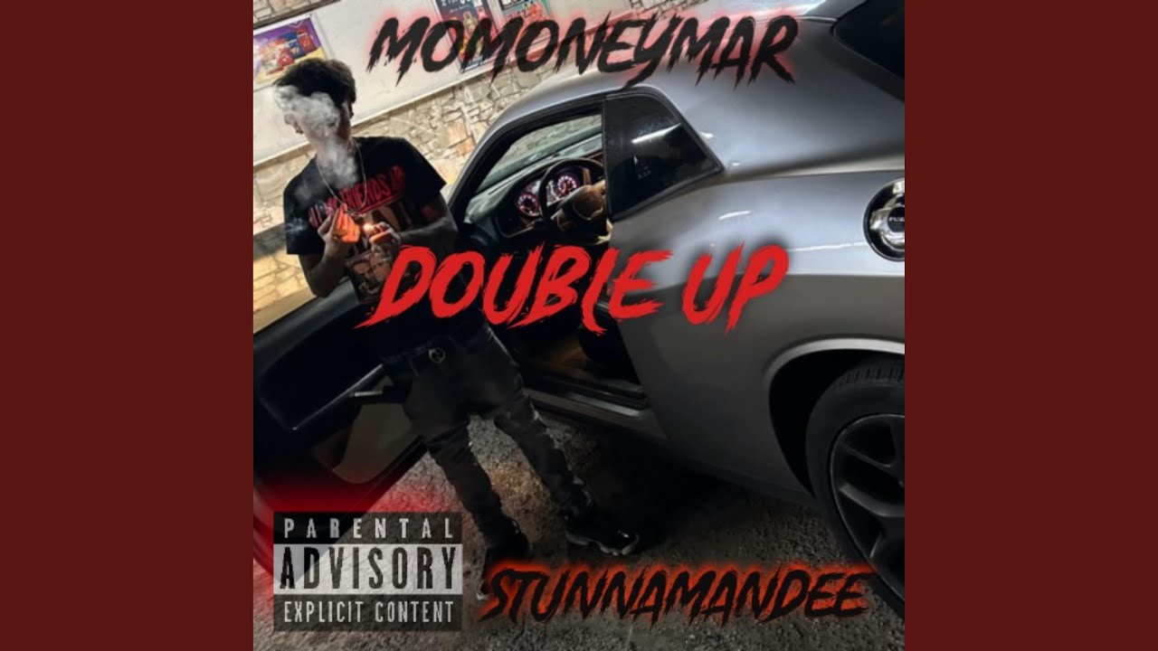 Double Up (feat. StunnaManDee)