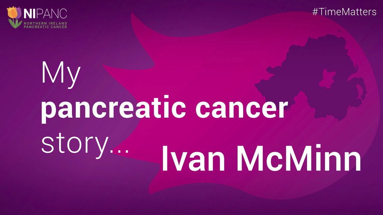 My pancreatic cancer story - Ivan McMinn