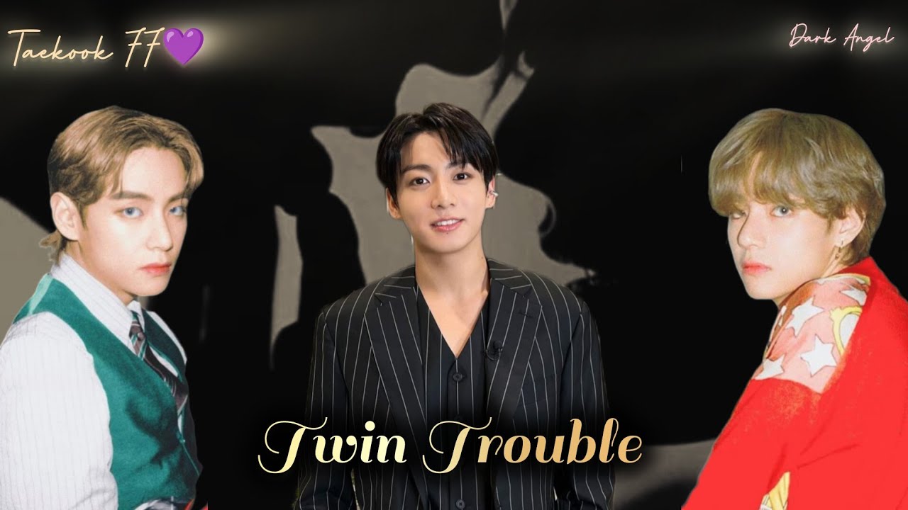 TWIN TROUBLE🌚🫶 Taekook Fanfiction💜✨ #bts #taekookfanfic