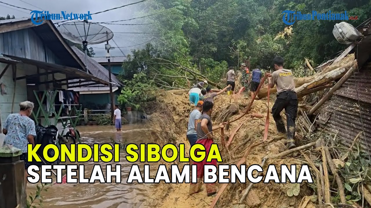 TERBARU❗ UPDATE KONDISI DI SIBOLGA SETELAH ALAMI BENCANA BANJIR DAN LONGSOR