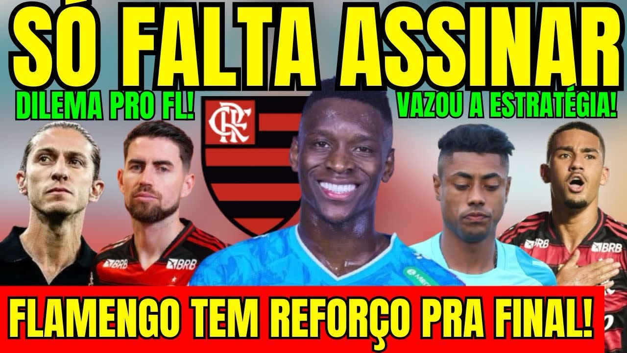 SÓ FALTA ASSINAR! FLAMENGO TEM REFORÇO PRA FINAL! VAZOU A ESTRATÉGIA! FILIPE LUIS VIVE DILEMA! E+