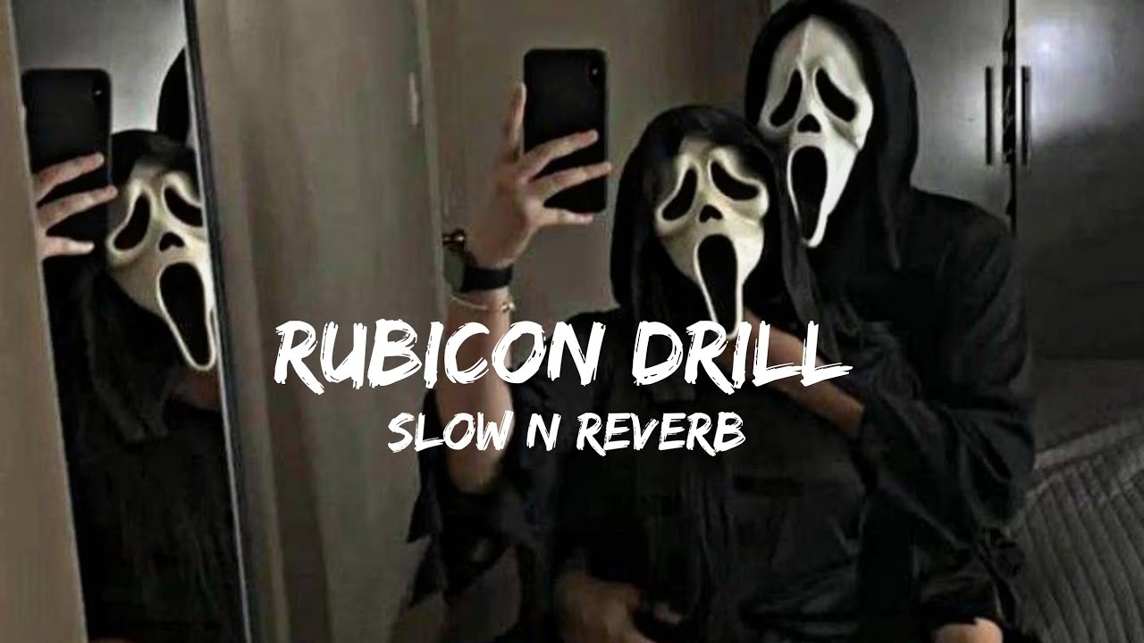 Rubicon drill | slowed reverb | song