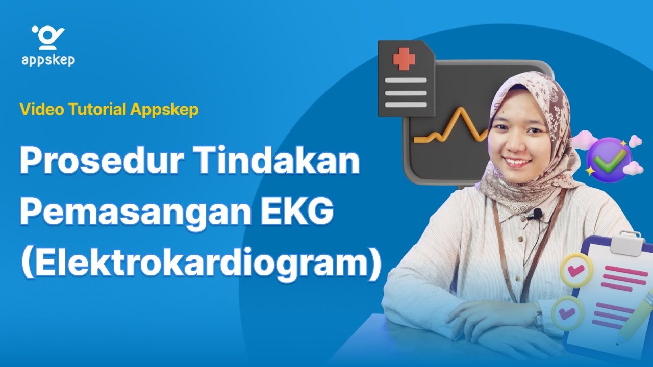 Prosedur Tindakan Pemasangan EKG ( Elektrokardiogram )