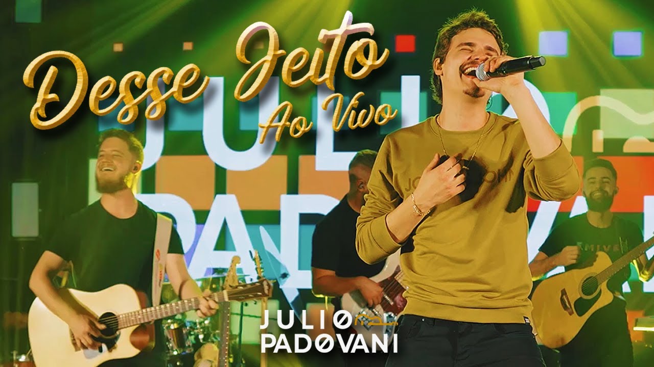 Julio Padovani - Desse Jeito (DVD Desse Jeito Ao Vivo)