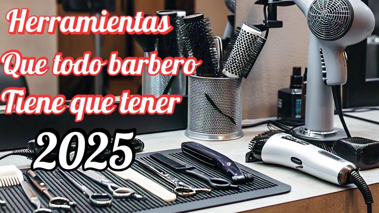 TUTORIAL DE BARBER&Iacute;A /  Herramientas B&aacute;sicas Para Barberos 2025