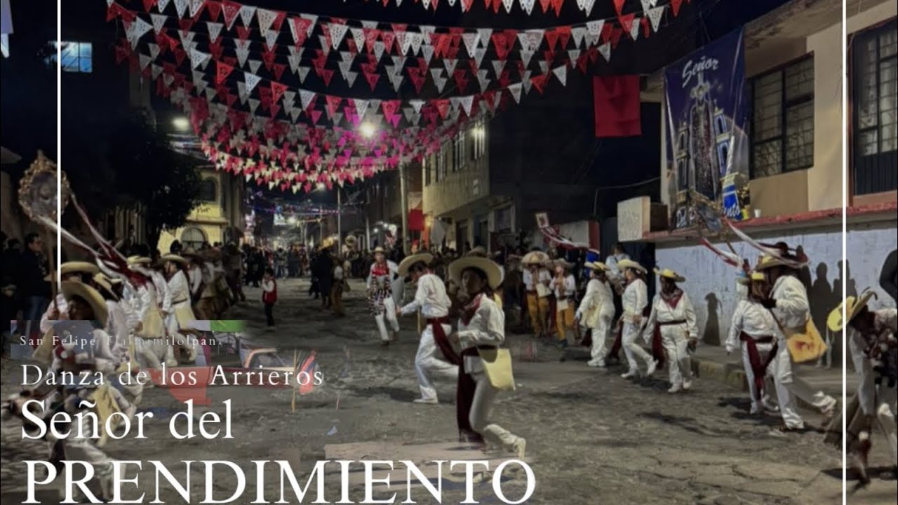 Danza de Los Arrieros Señor Del Prendimiento, San Felipe Tlalmimilolpan - Recorrido 28122025