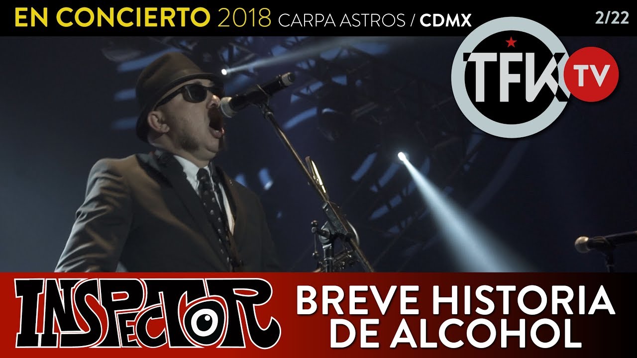 Inspector: Breve historia de alcohol - En concierto 2018 Carpa Astros CDMX