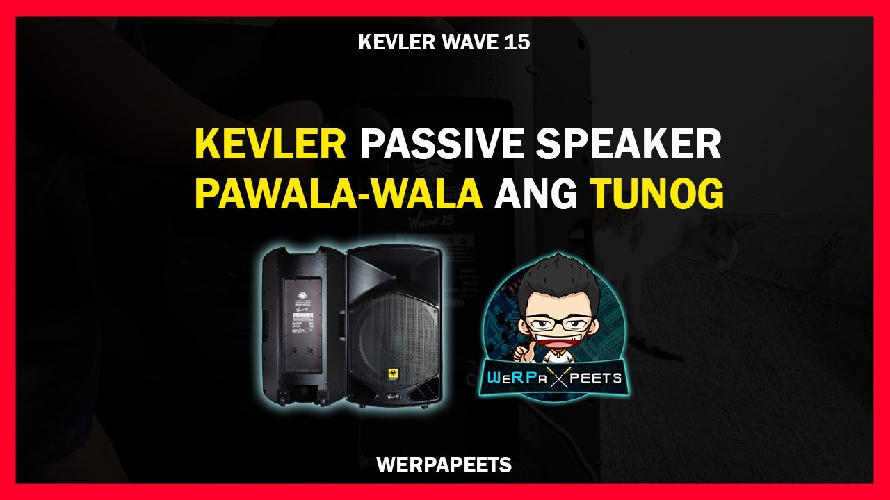 KEVLER WAVE 15 PAWALA WALA ANG TUNOG | PAANO AYUSIN ITO