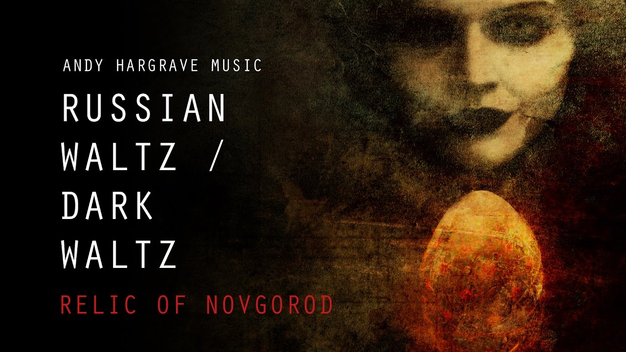 Russian Waltz - Dark Waltz - Relic of Novgorod