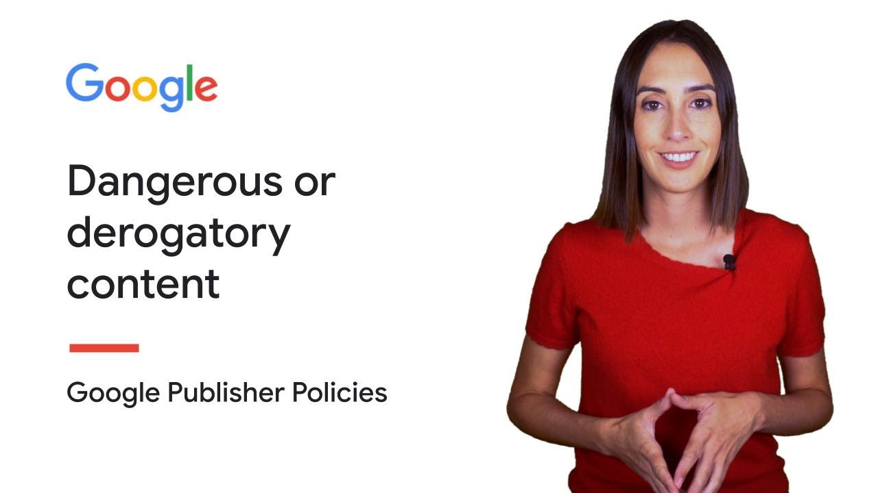 Dangerous or derogatory content | Google Publisher Policies