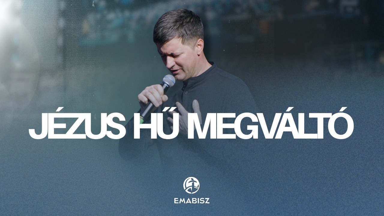 Jézus hű Megváltó - EMABISZ Kórus 2025