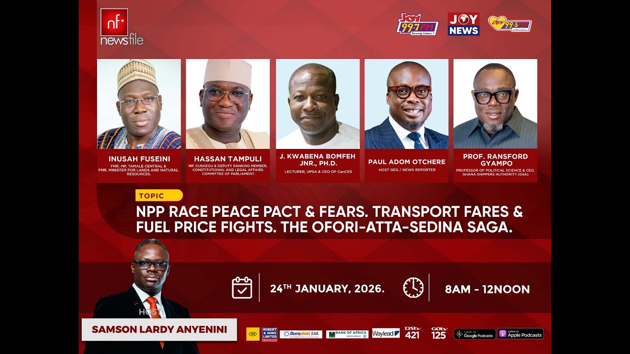 LIVE! NEWSFILE 24-1-26: NPP RACE, TRANSPORT FARES & FUEL PRICE FIGHTS & OFORI-ATTA-SEDINA SAGA