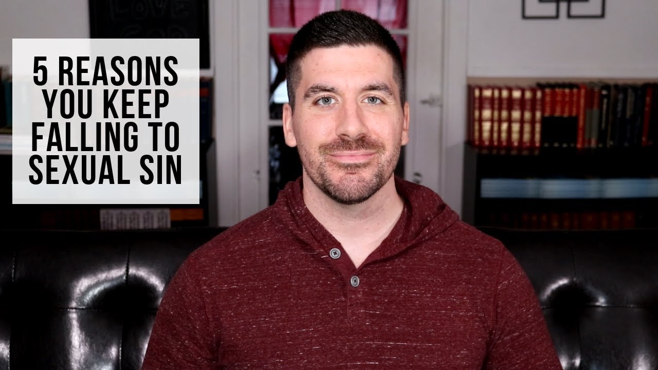 Straight from the Bible: 5 Reasons You Keep Struggling to Overcome Sexual Sin