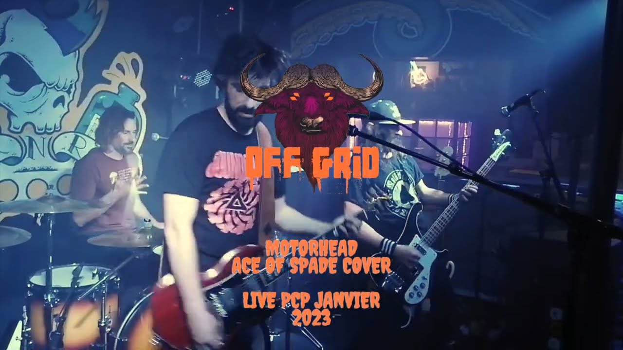 OFF GRID - Ace Of Spades (Motörhead Cover) - Live PCP (Pau)