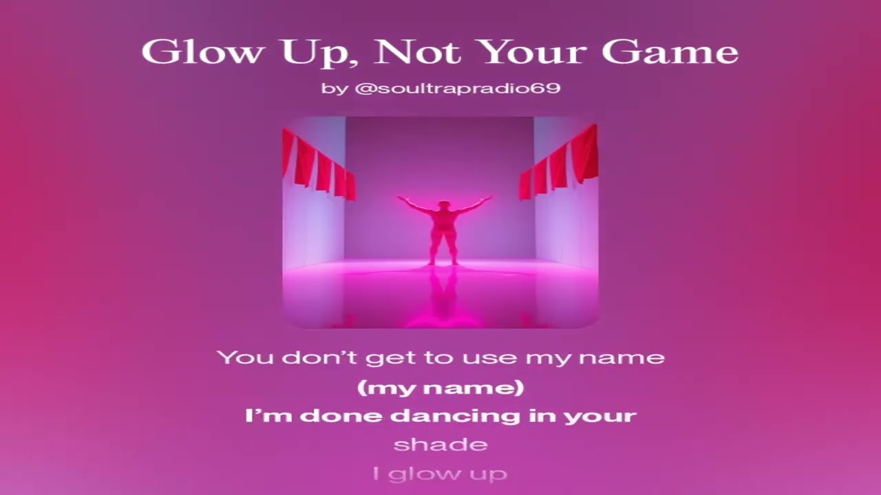 Glow Up, Not Your Game &ndash; Empowerment Pop Song (2026)