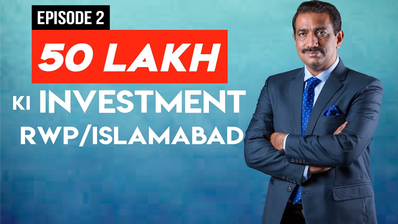 50 lakh ki investment in Rawalpindi/Islamabad | Episode 2
