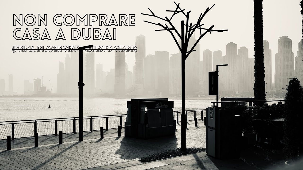 Non comprare casa a Dubai (prima di aver visto questo video)
