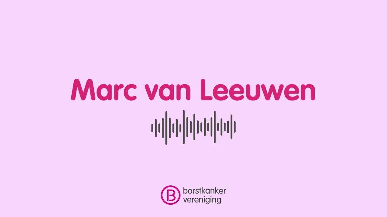 In gesprek met: Marc van Leeuwen, bestuurslid Borstkankervereniging Nederland