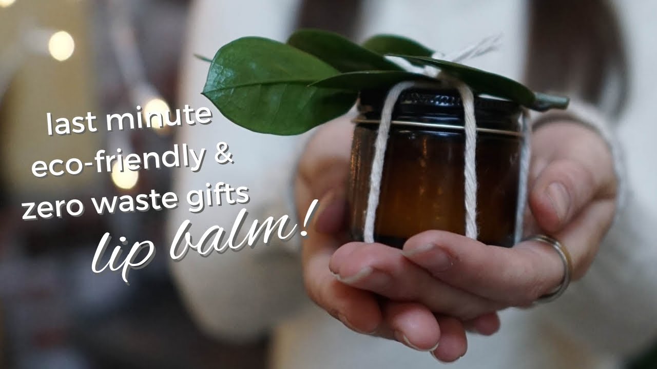 Last Minute Zero Waste Gifts - DIY Lip Balm / Hand Salve