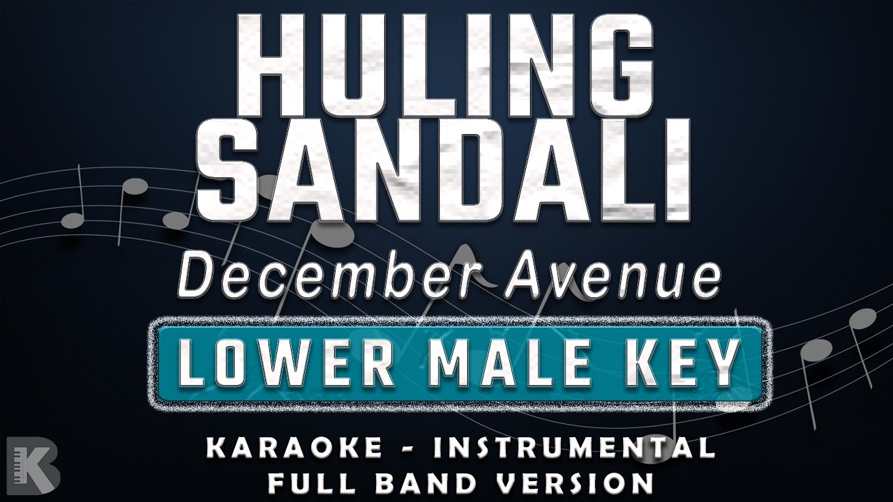 HULING SANDALI - LOWER MALE KEY - FULL BAND KARAOKE - INSTRUMENTAL - DECEMBER AVENUE