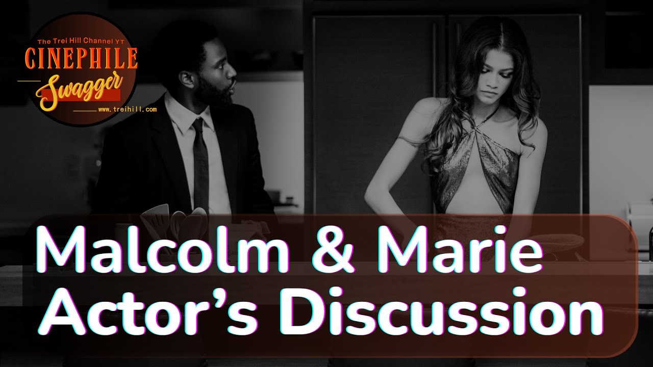 Black Roles Fully Developed in Malcolm & Marie Deep Dive – Love & Ego | Cinema Swagger