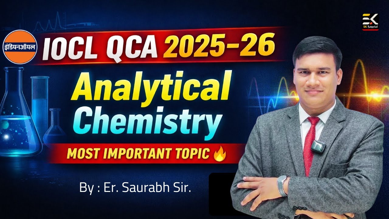 IOCL Jr. Quality Control Analyst 2025-26 🔬 Analytical Chemistry Complete Coverage | Er. Saurabh Sir