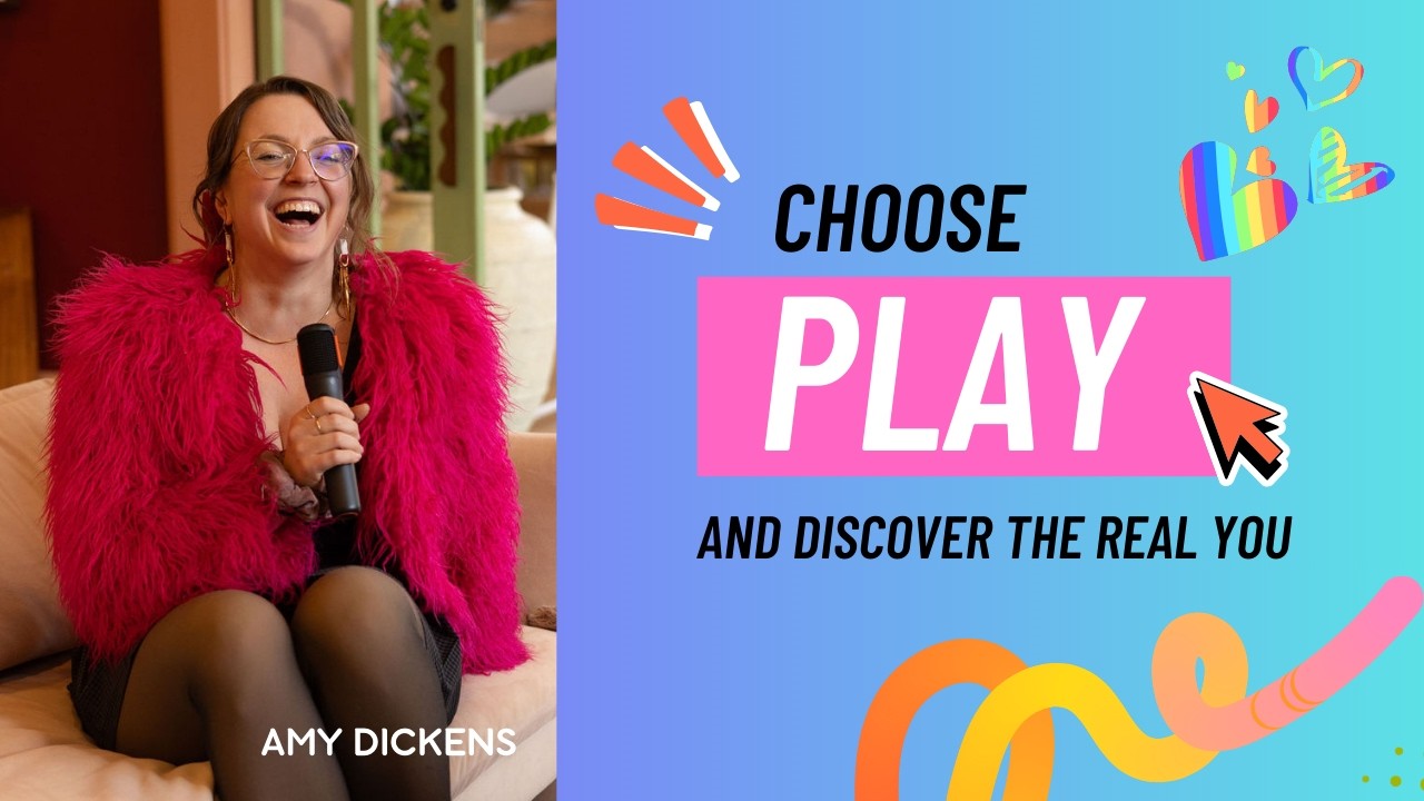 Becoming More Joyfully You: Play, Creativity and Risk | Amy Dickens