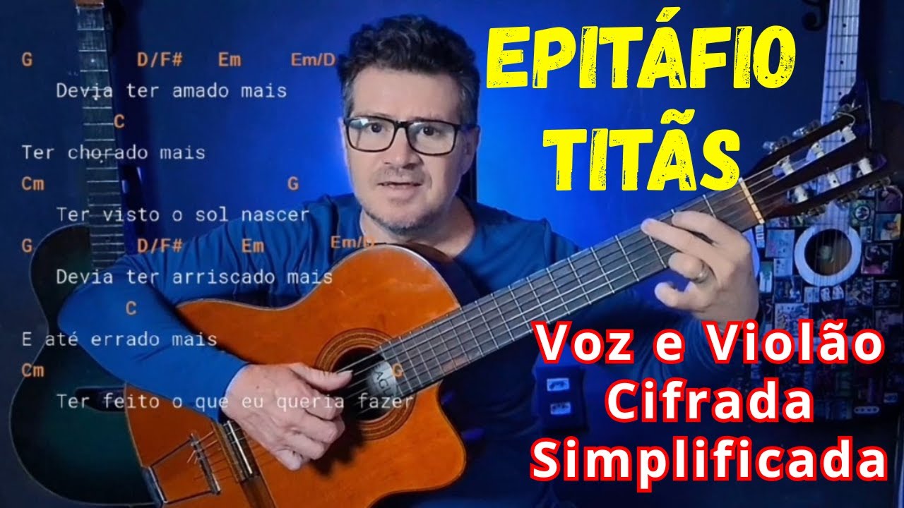 🎸 Epitáfio Titãs Voz e Violão Cifrada Simplificada
