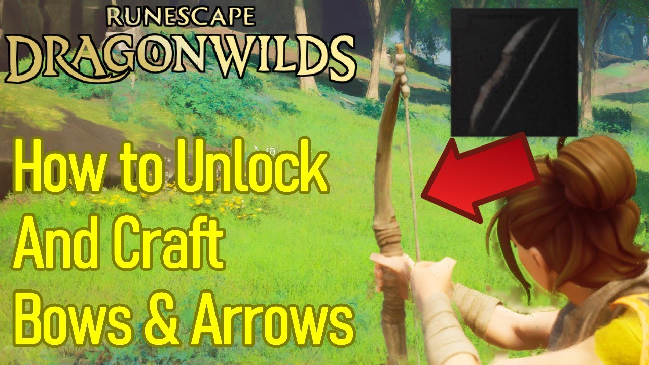 Runescape Dragon Wilds how to craft a bow and arrows, unlock ranged weapons