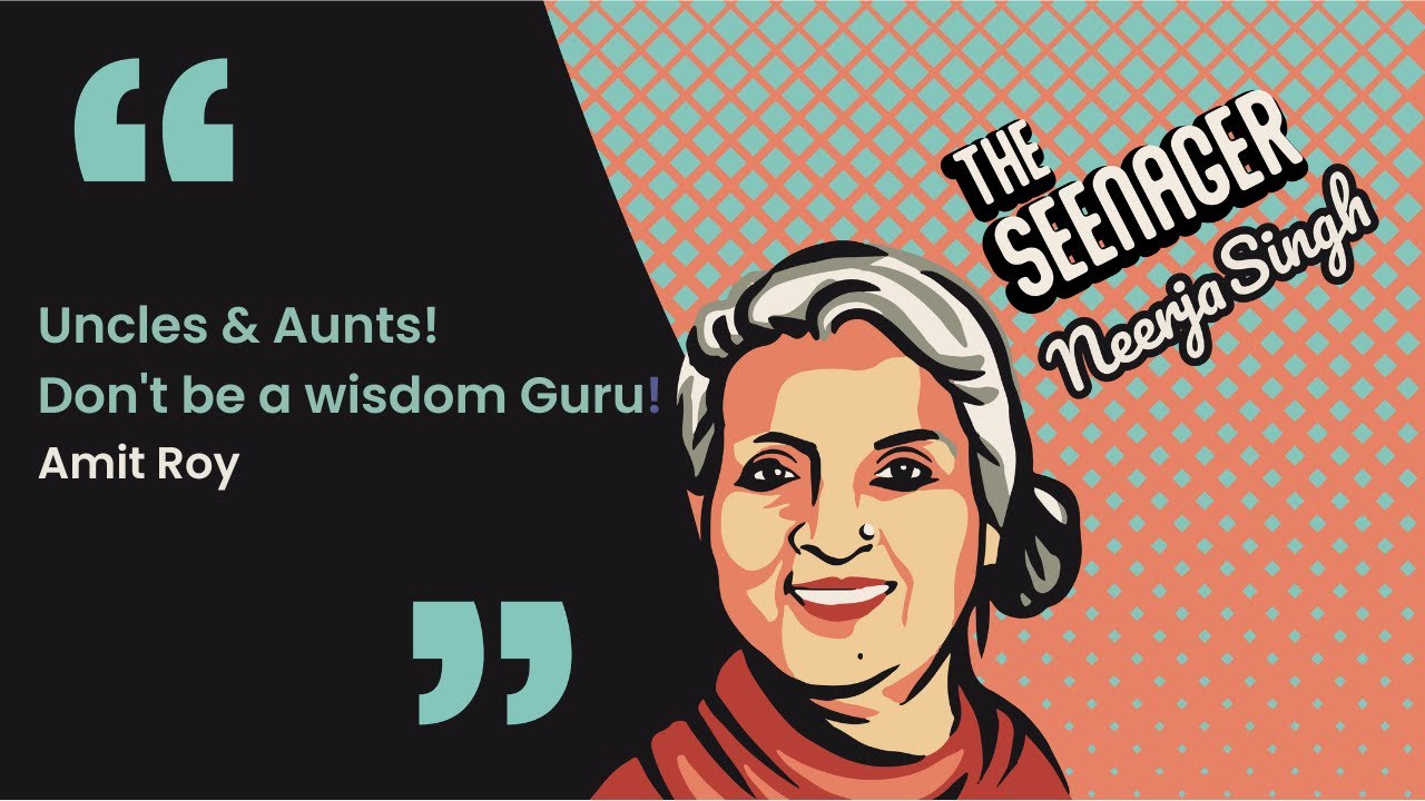 Uncles & Aunts! Don't be a wisdom Guru!