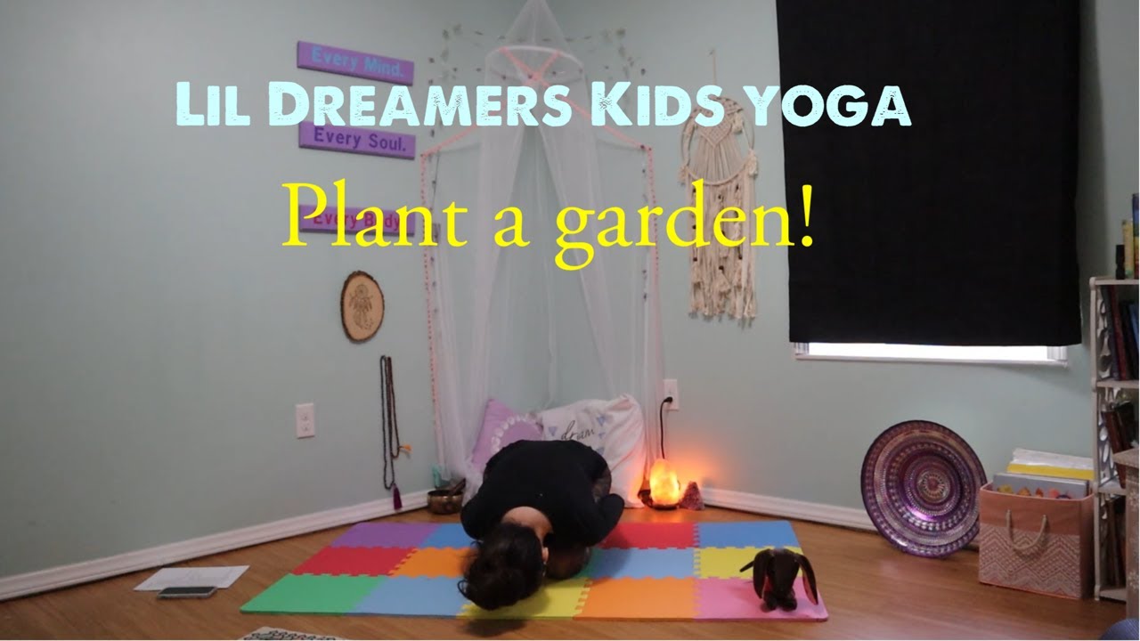 Lil Dreamers Kids Yoga- Plant a Garden