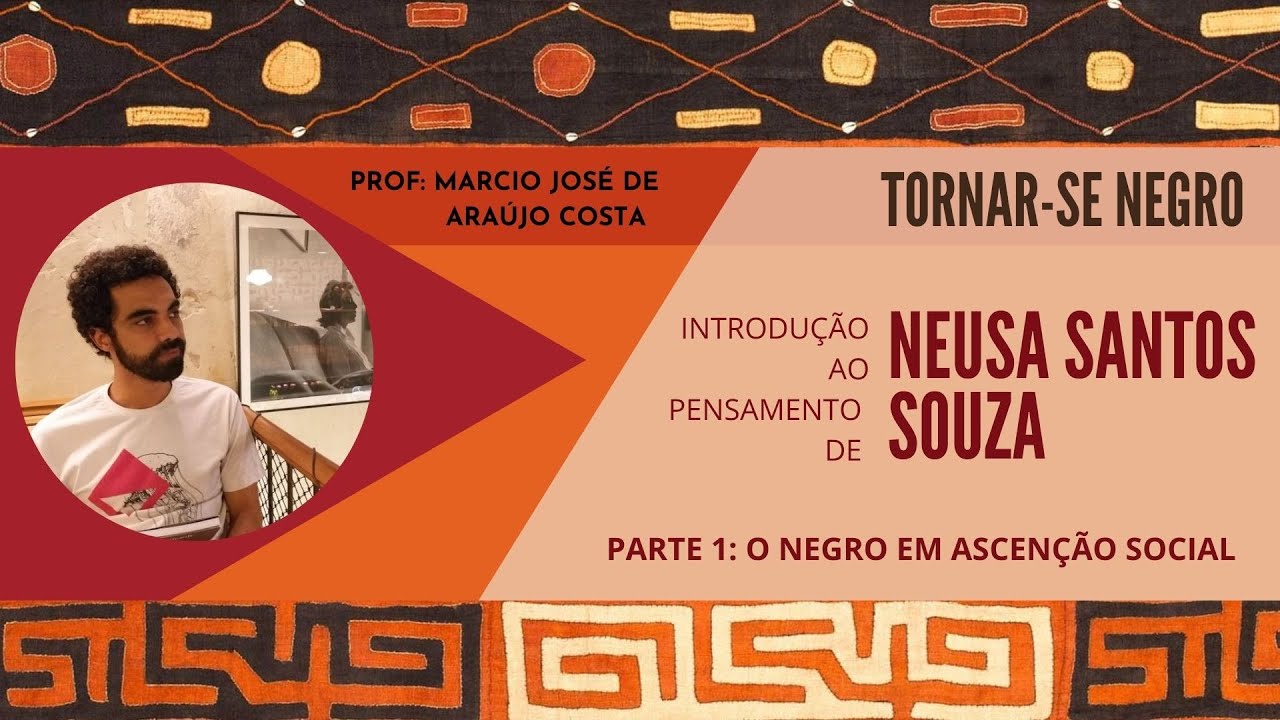 O pensamento de Neusa Santos Souza - 1: o negro em ascensão social