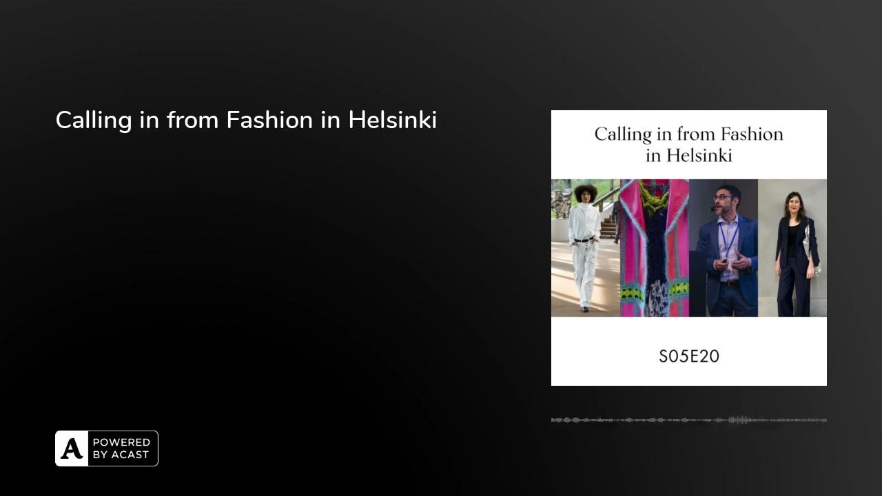 Calling in from Fashion in Helsinki
