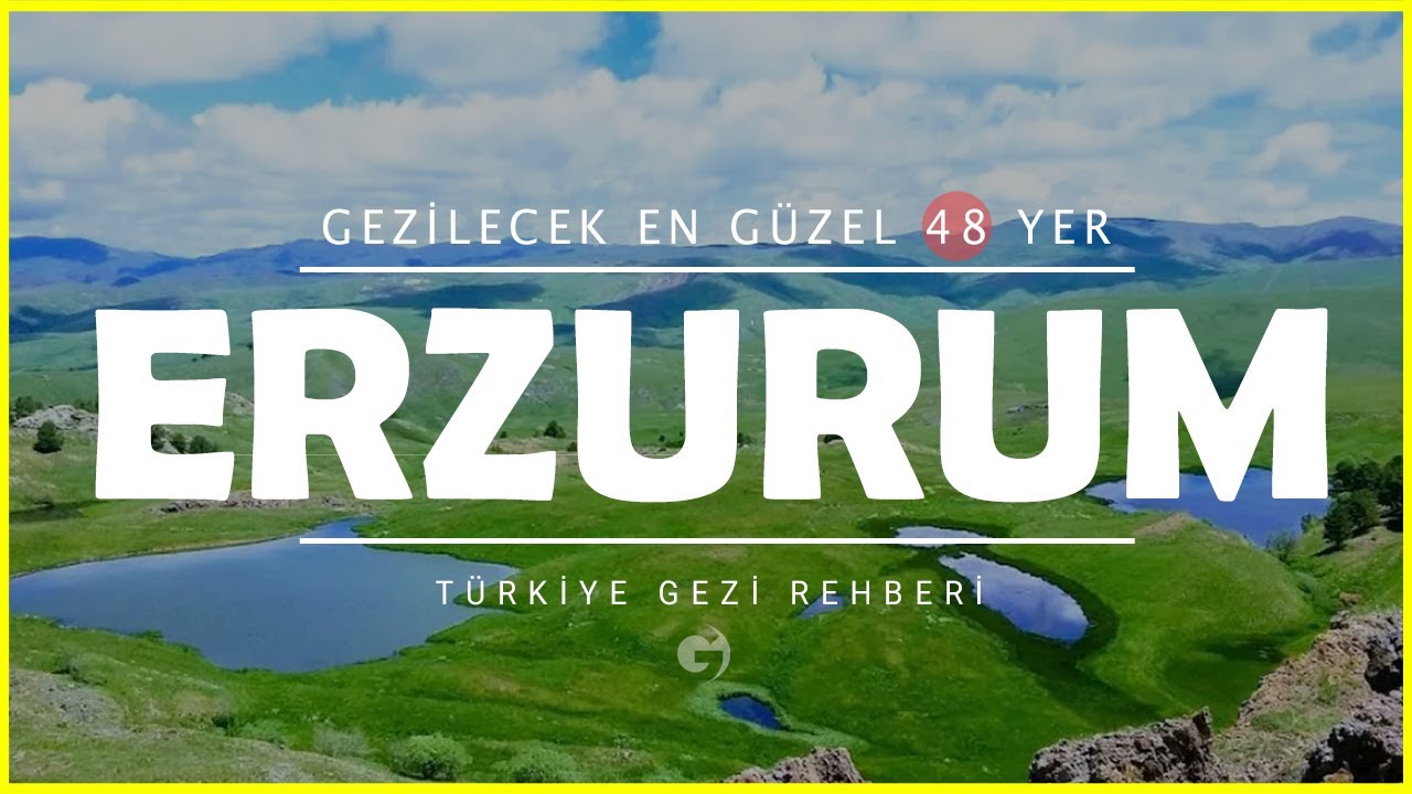 Erzurum'da Gezilecek Yerler | Mutlaka Görmeniz Gereken 48 Yer!