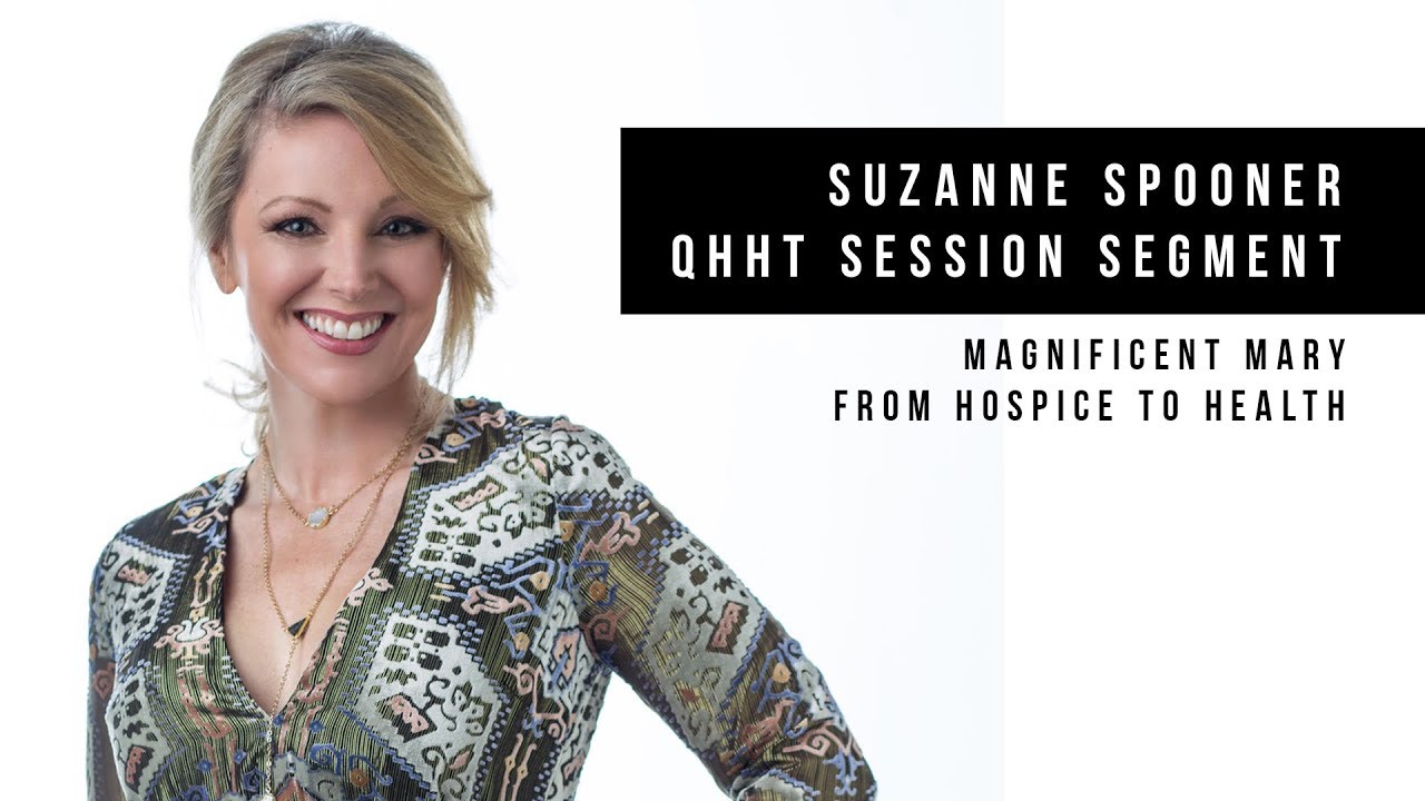 Magnificent Mary ~ From Hospice to Health (with update) ~ Suzanne Spooner QHHT Session Segment