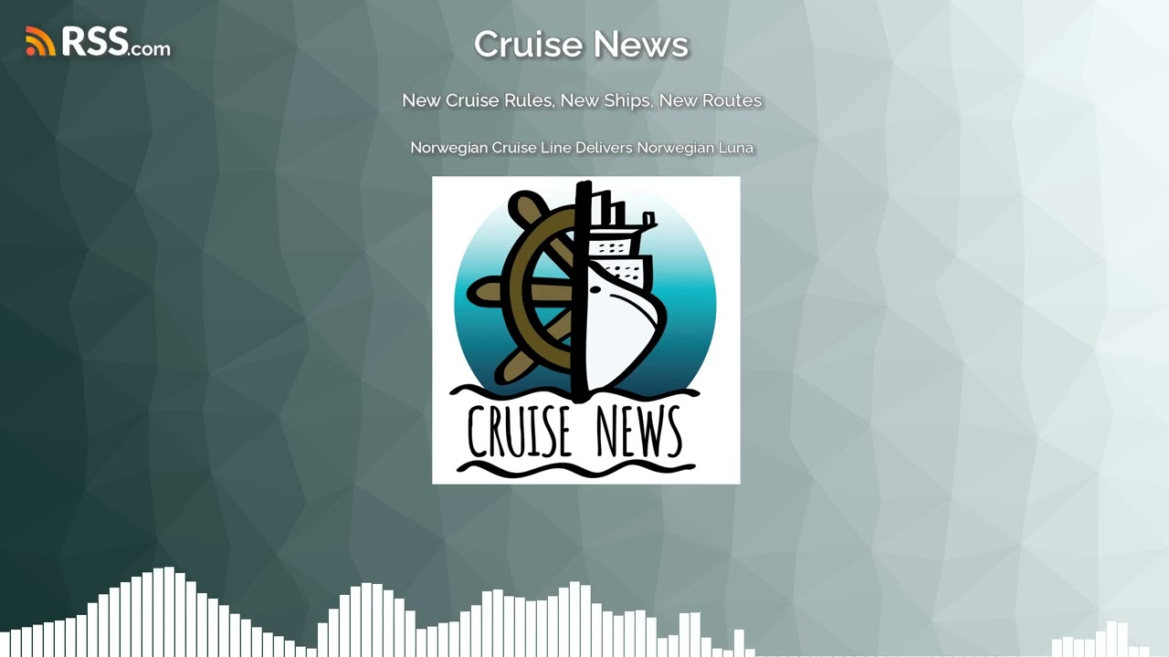 New Cruise Rules, New Ships, New Routes