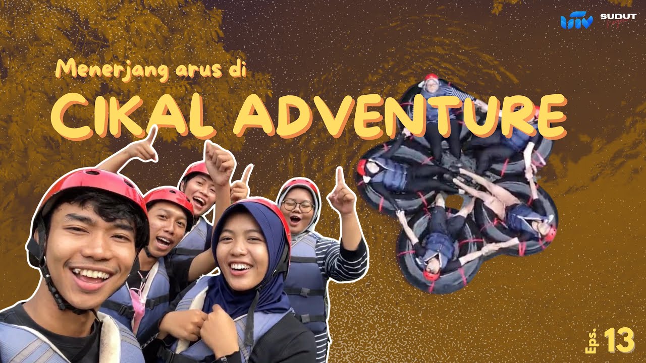 EPS. 12 | TERSERET ARUS??😨 KESERUAN MENELUSURI ALIRAN AIR DI CIKAL ADVENTURE PADARINCANG